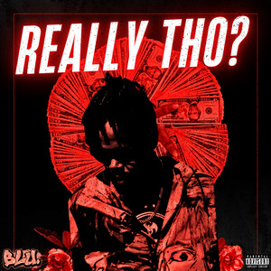 Really Tho? (Explicit)