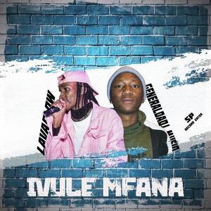 Ivule Mfana (feat. LavaFlow)