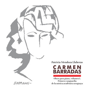 Patricia Mendoza Lluberas - Carmen Barradas-obras para piano, Vol. 1