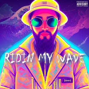 Ridin My Wave (Explicit)