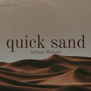 Arhaan Hussain - Quick Sand