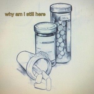 Why Am I Still Here (Explicit)