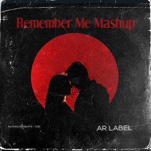 Remember Me Mashup (Explicit)