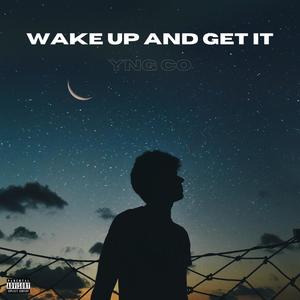Wake Up and Get It (Explicit)