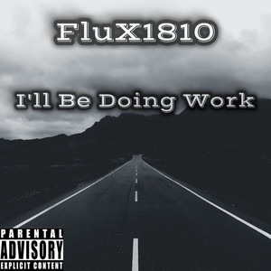 I'll Be Doing Work (Explicit)