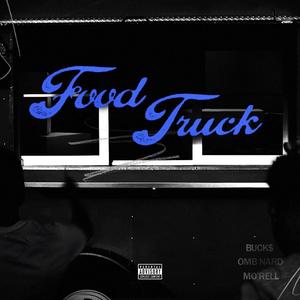 Food Truck (feat. OMB NARD & MO’RELL) [Explicit]