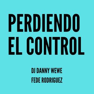 Perdiendo El Control (Techengue) (feat. Fede Rodriguez)