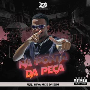 Na Ponta da Peça (feat. Silva Mc & DJ Lelim) (Explicit)