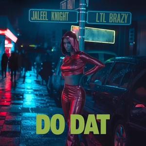 Do Dat (feat. LTL Brazy) [Explicit]