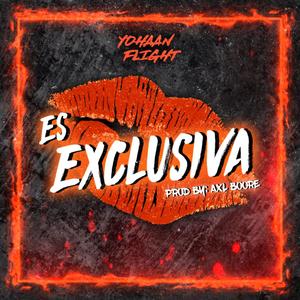 Es Exclusiva (Explicit)