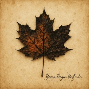 Years Begin to Fade