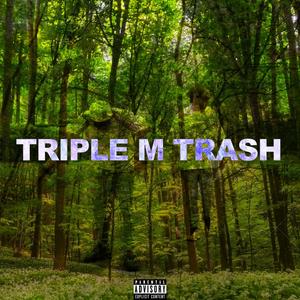 TRIPLE M (TRASH) [Explicit]