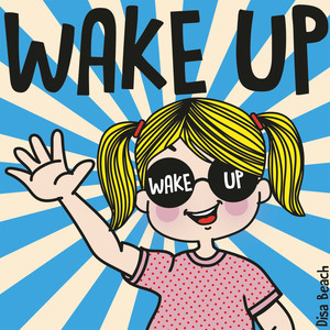 Wake Up (don't close your eyes)
