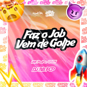 Faz O Job Vem De Golpe (Explicit)