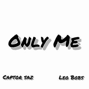 Only (feat. Leo Bobs) [Explicit]