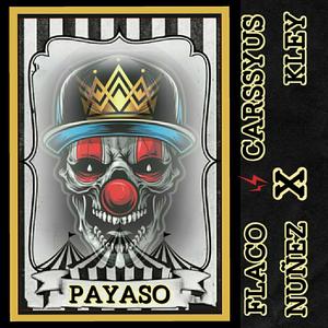 PAYASO(feat. Flaco Nuñez) (Explicit)