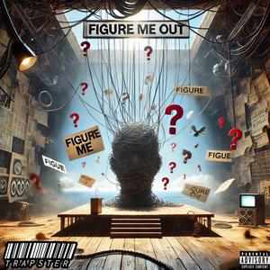 Figure Me Out (Explicit)