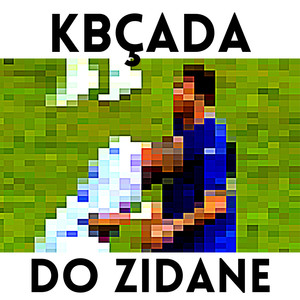 KBÇADA DO ZIDANE (Explicit)