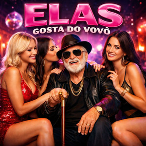 ELAS GOSTA DO VOVÔ (Explicit)