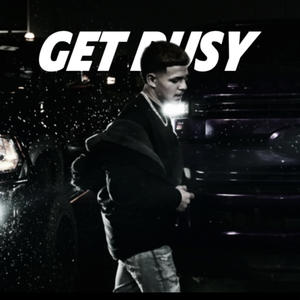 Get busy (Explicit)