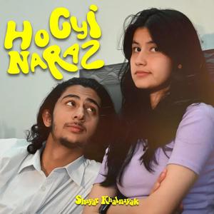 Ho Gyi Naraz (Explicit)