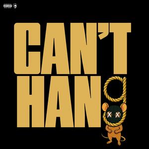 Cant Hang (Explicit)