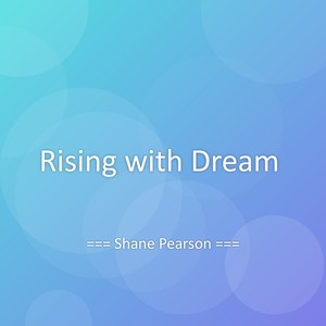 Rising with Dream