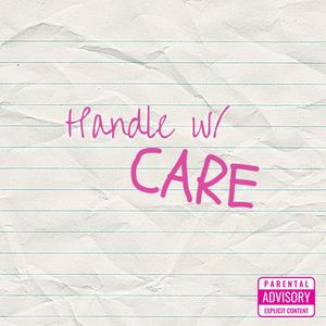 Handle W/ Care (Explicit)