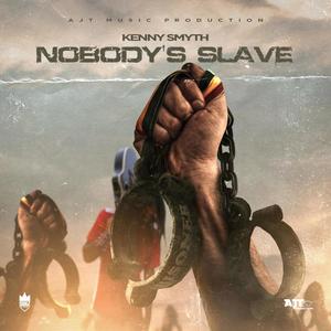 Nobody's Slave (feat. AJT Music Productions)