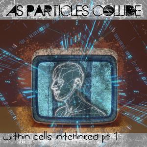 Within Cells Interlinked Pt. 1 (Explicit)