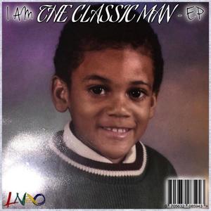 I AM THE CLASSIC MAN (Explicit)