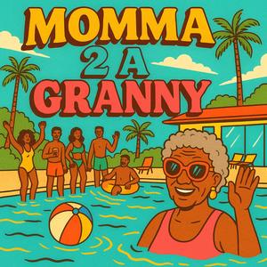 Momma 2 A Granny (Explicit)