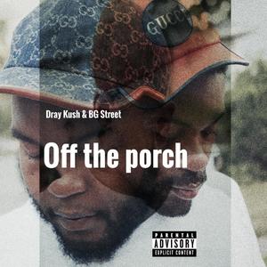 Off The Porch (Explicit)