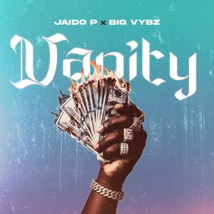 Vanity (feat. BIG VYBZ) (Explicit)