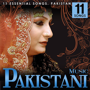 Pakistani Music. 11 Essential Songs. Pakistan