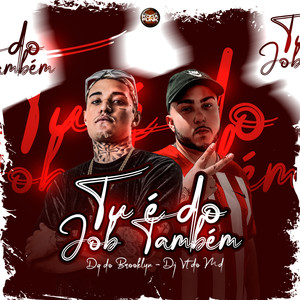 Tu É do Job Também (Explicit)