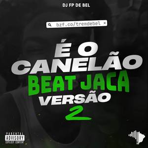 É O CANELÃO X BEAT JACA VERSÃO 2 (Explicit)