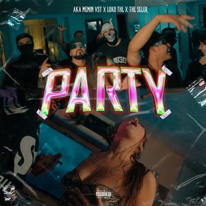 PARTY (feat. LOKOTHL & The Seler) [Explicit]