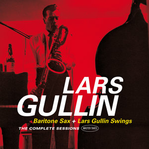 Baritone Sax + Lars Gullin Swings: Complete Sessions Master Takes (Plus Bonus Tracks)