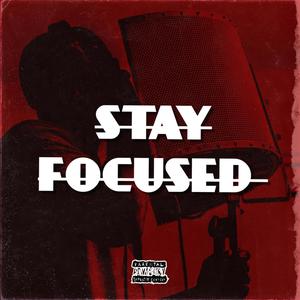 Stay Focused (Explicit)