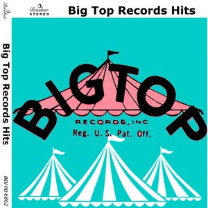 Big Top Records Hits
