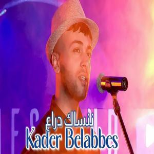 Nensak Dra3 (feat. Kader Belabbes)