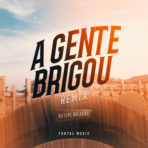 A Gente Brigou (Remix)