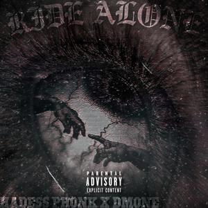 Ride Alone (feat. Dmone) (Explicit)