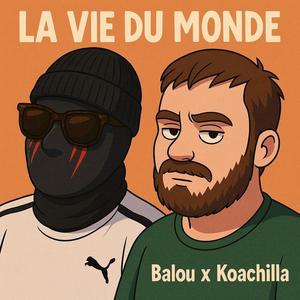La Vie Du Monde (feat. Balou) (Explicit)