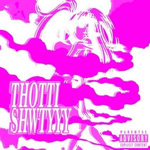 thotti/shwtyyy (Explicit)