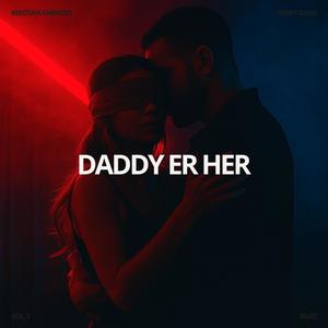 Daddy Er Her