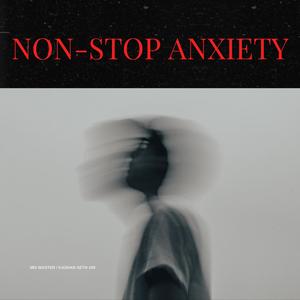 non-stop anxiety