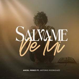 Salvame de mi (feat. Antonio Rodriguez)