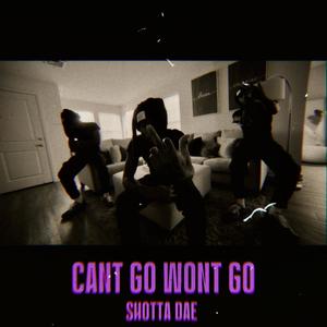 CAN'T GO WONT GO (Explicit)